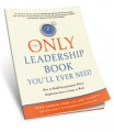 The Only Leadership Book You’ll Ever Need 